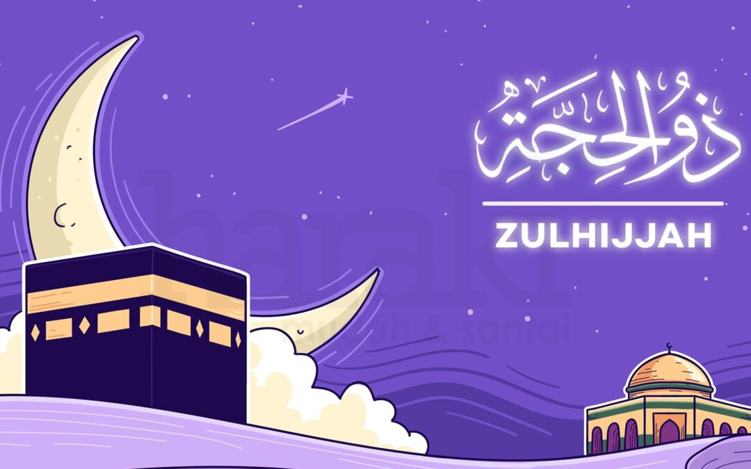 Amalan Bulan Zulhijjah: Raih Pahala Luar Biasa.